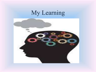 My Learning
 