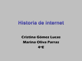 Cristina Gómez Lucas Marina Oliva Parras 4ºE 