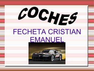 FECHETA CRISTIAN EMANUEL COCHES