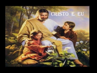 Cristo  e  EU 