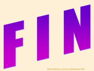 María Gómez y Carmen Ballesteros 5ºA