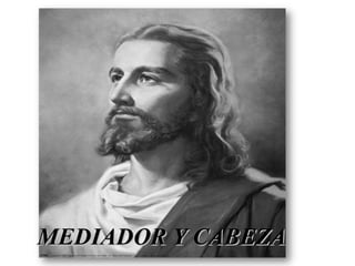MEDIADOR Y CABEZA
 
