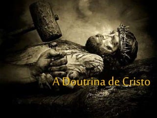 A Doutrina de Cristo
 
