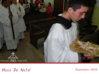 Missa De Natal Dezembro / 2010 
