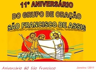 Aniversário GO São Francisco Janeiro / 2011 