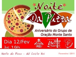 Noite da Pizza – GO Cristo Rei Fevereiro / 2011 