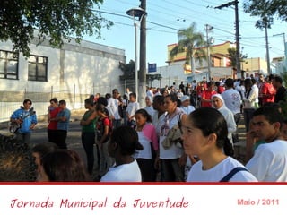 Jornada Municipal da Juventude Maio / 2011 
