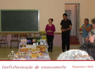 Confraternização de encerramento Dezembro / 2010 