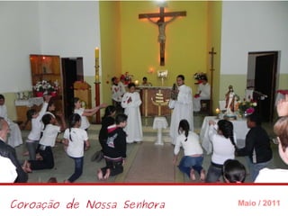 Coroação de Nossa Senhora Maio / 2011 