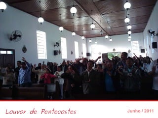 Louvor de Pentecostes Junho / 2011 