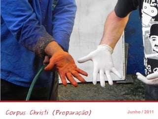 Corpus Christi (Preparação) Junho / 2011 