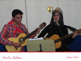 Festa Julina Julho / 2011 