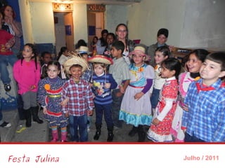 Festa Julina Julho / 2011 