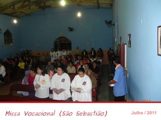 Missa Vocacional (São Sebastião) Julho / 2011 