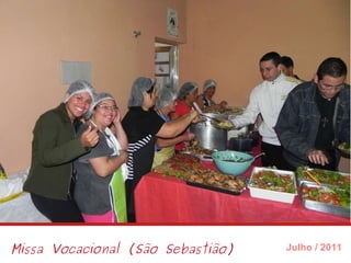 Missa Vocacional (São Sebastião) Julho / 2011 