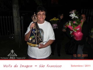 Visita da Imagem - São Francisco Setembro / 2011 