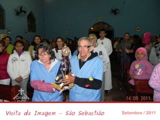 Visita da Imagem – São Sebastião Setembro / 2011 