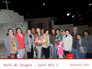 Visita da Imagem – Santa Rita I Setembro / 2011 