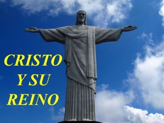 .
CRISTO
Y SU
REINO
 
