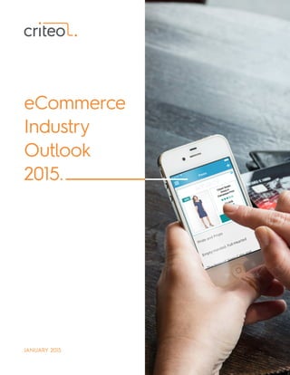 eCommerce
Industry
Outlook
2015.
JANUARY 2015
 