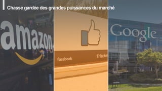 Chasse gardée des grandes puissances du marché
 