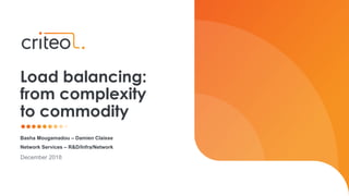 Load balancing: from complexity to commodity | PPT