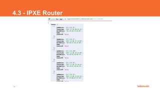 4.3 - IPXE Router
34
 