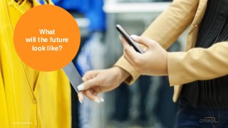 Copyright © 2014 Criteo 
What 
will the future 
look like? 
Copyright © 2014Criteo  