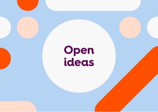 Open
ideas
 