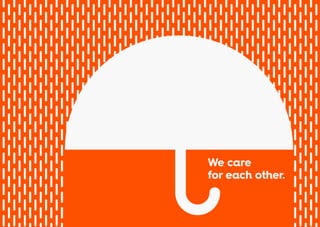 We care
for each other.
 