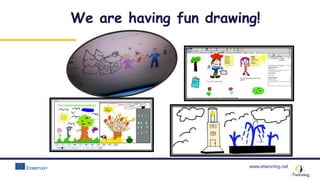 www.etwinning.net
We are having fun drawing!
 