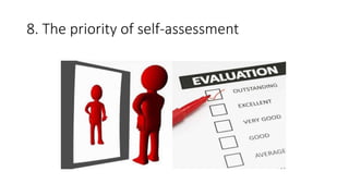 8. The priority of self-assessment
 