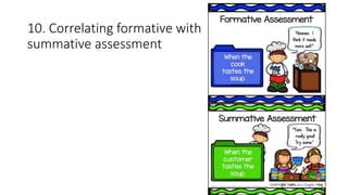 10. Correlating formative with
summative assessment
 