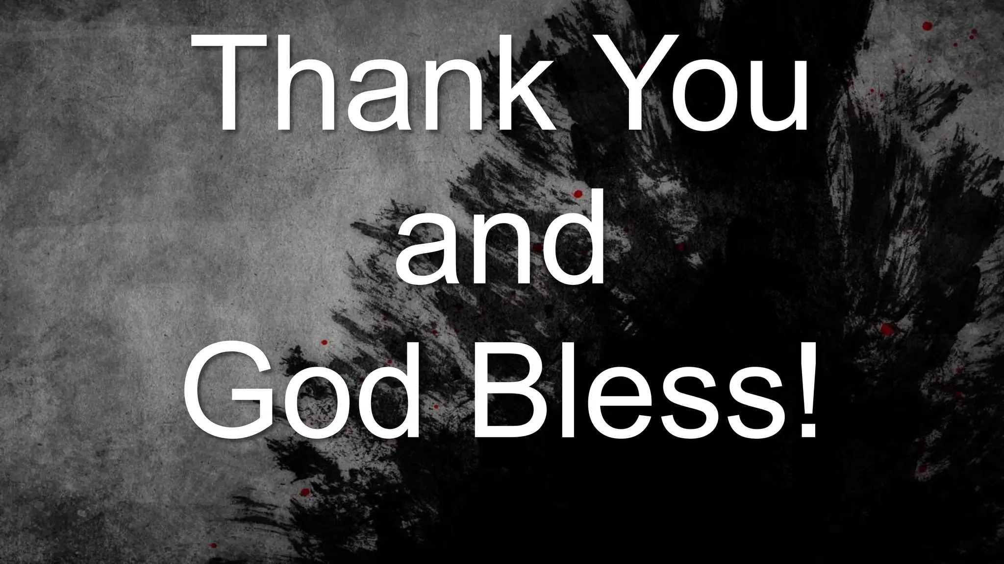 Thank You
and
God Bless!
 