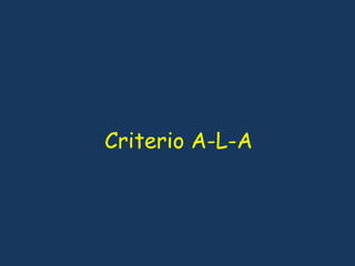 Criterio A-L-A 