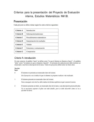 Criterios para la presentación del Proyecto de Evaluación
interna, Estudios Matemáticos NM BI.
 