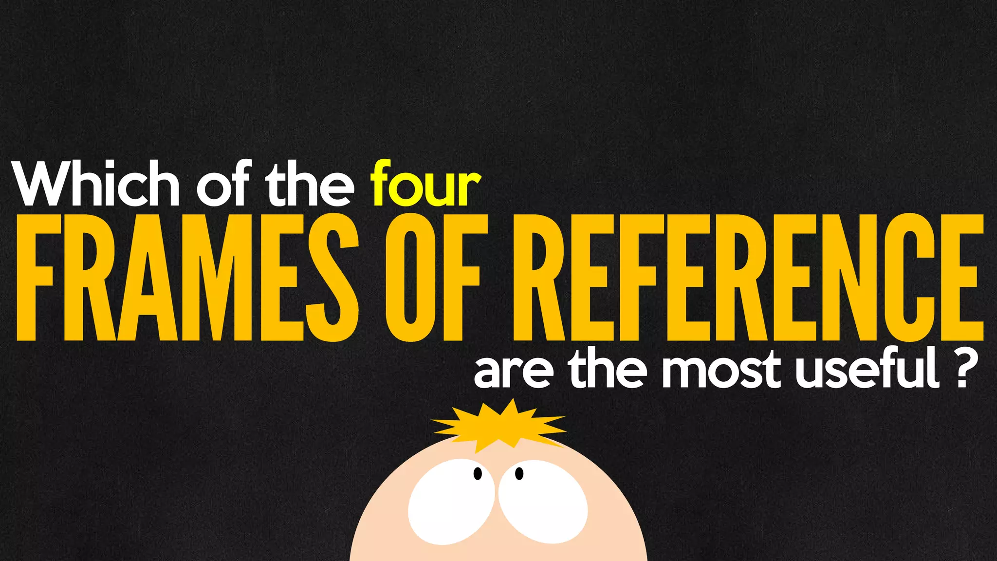 Which of the four
are the most useful ?
 