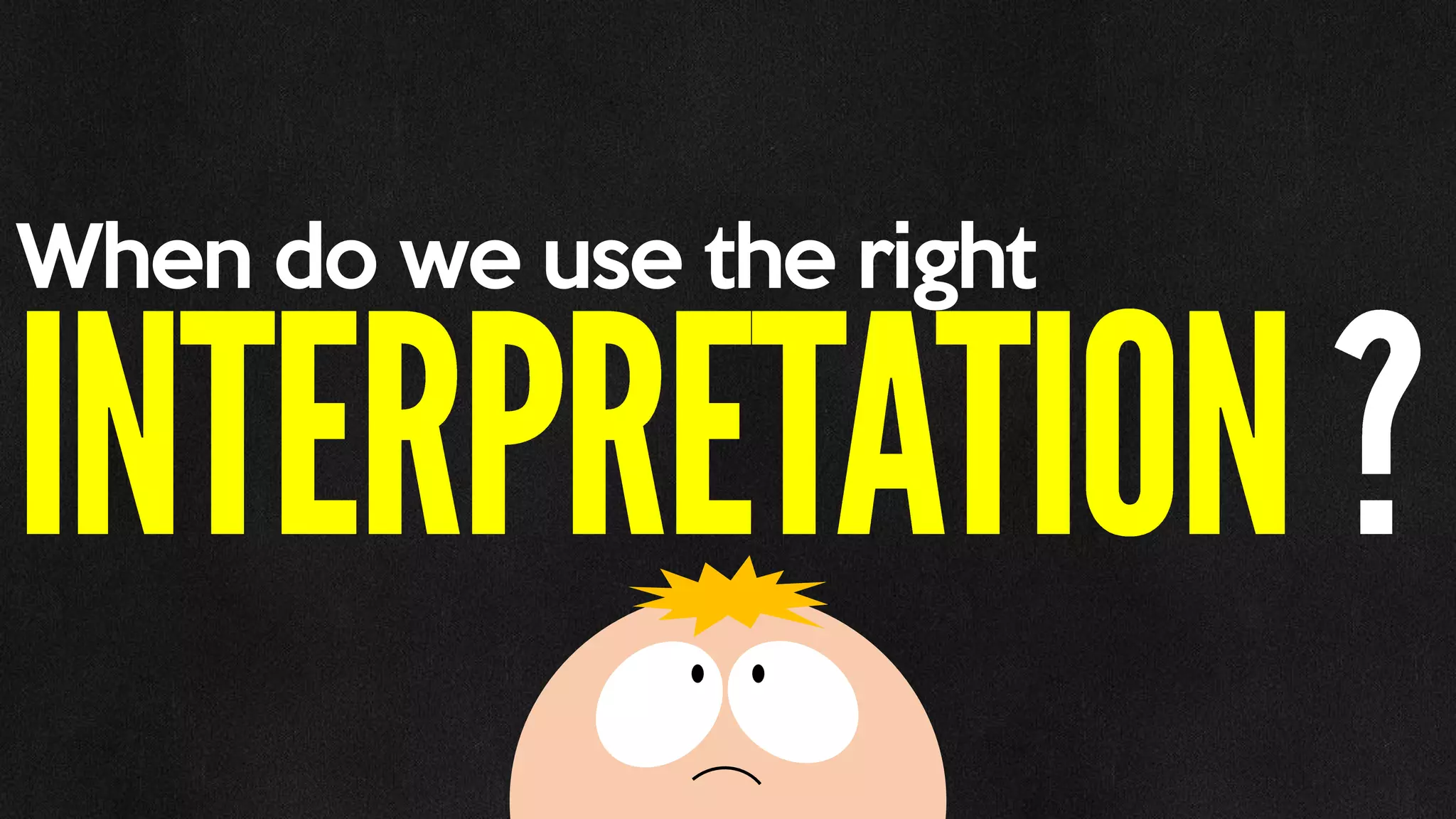 When do we use the right
 