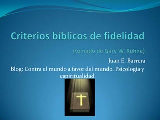 Juan E. Barrera
Blog: Contra el mundo a favor del mundo. Psicología y
                   espiritualidad
 