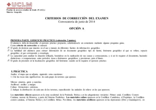 Pruebas de acceso a estudios de Grado (P.A.E.G.)
Materia: Geografía
CRITERIOS DE CORRECCIÓN DEL EXAMEN
Convocatoria de jun...