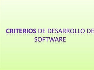 Criterios de desarrollo de software  