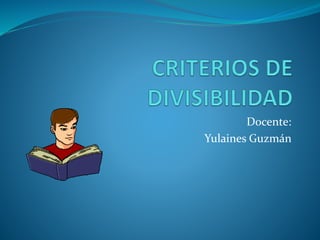 Docente:
Yulaines Guzmán
 