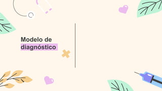Modelo de
diagnóstico
 