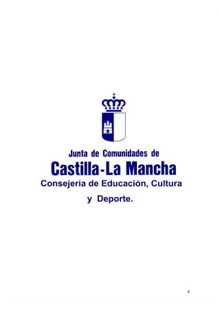 Consejería de Educación, Cultura
          y Deporte.




                                   6
 