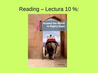 Reading – Lectura 10 %: 
 