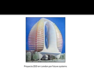 Proyecto ZED en London por future systems
 