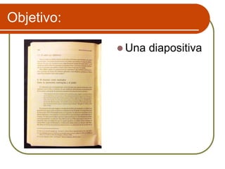 Objetivo:
 Una diapositiva
 