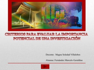 Docente: Magna Soledad Villalobos

Alumna: Fernández Marcelo Geraldine
 