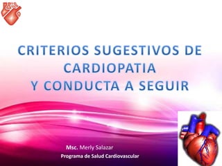Msc. Merly Salazar
Programa de Salud Cardiovascular
 