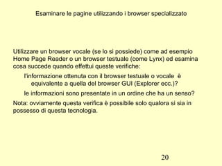 Applicativi: browser web e un media player per riuscire a leggere al meglio le pagine web; 